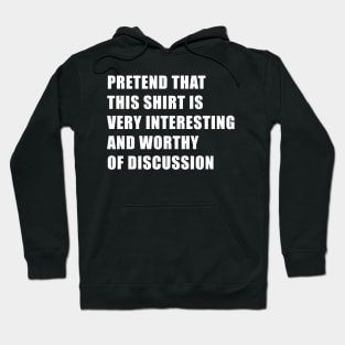 Funny Shirt That Is Worthy Of Discussion For Conversation Starters Hoodie